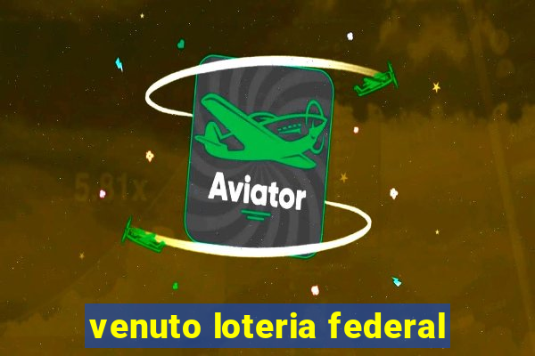 venuto loteria federal